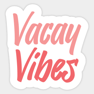 Vacay Vibes Sticker